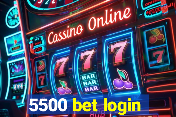 5500 bet login